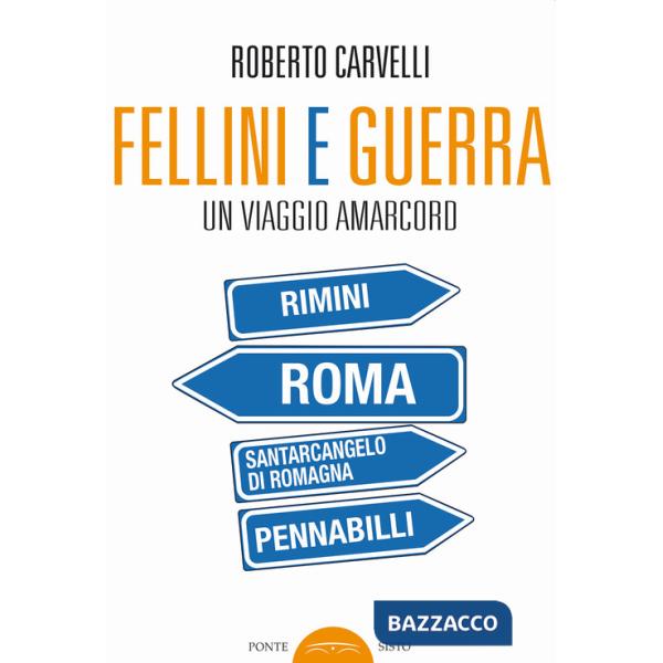 Fellini e Guerra. Un viaggio amarcord