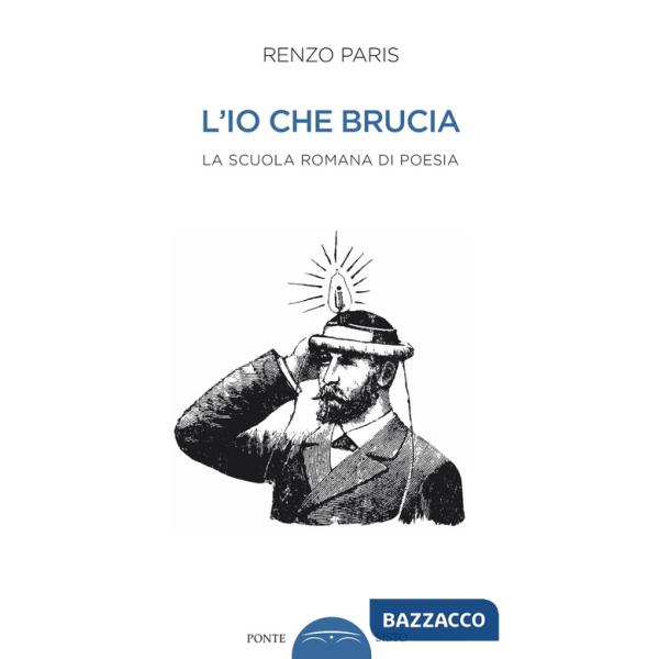 Io che brucia. La scuola romana di poesia (L')