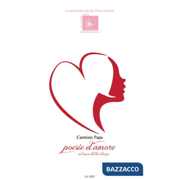 Poesie d'amore. Nel mare del tuo silenzio