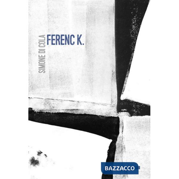 Ferenc K.. Nuova ediz.