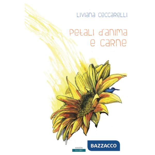Petali d'anima e carne. Nuova ediz.