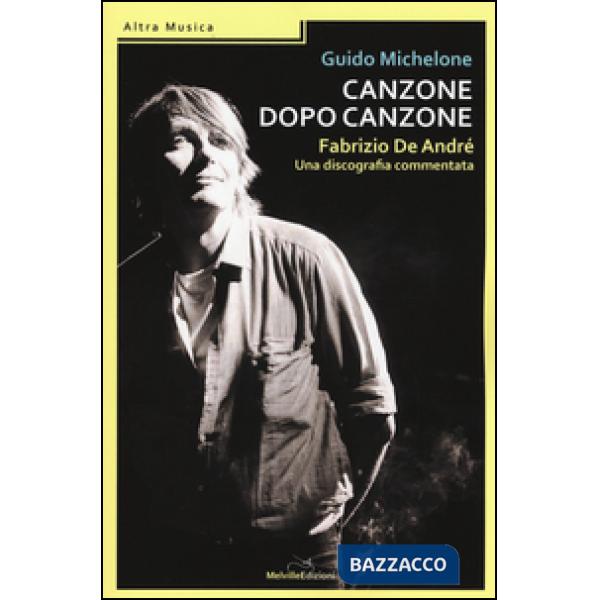 Canzone dopo canzone. Fabrizio De André, una discografia commentata