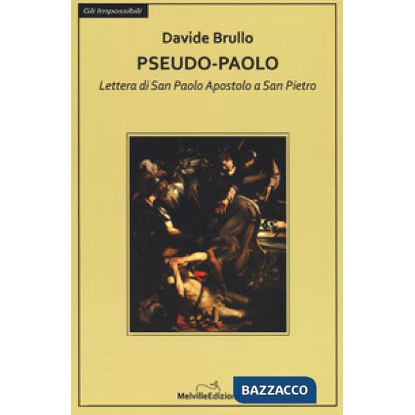 Pseudo-Paolo. Lettera di san Paolo apostolo a san Pietro