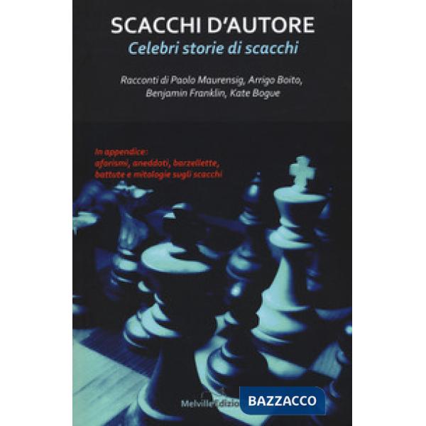 Scacchi d'autore. Celebri storie di scacchi