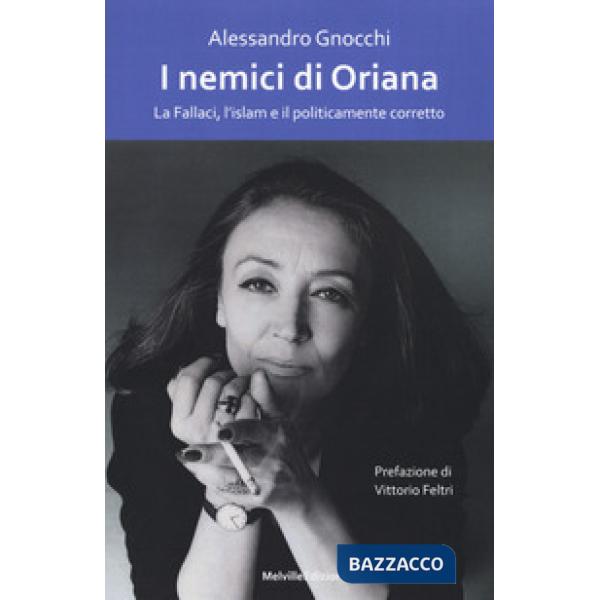 Nemici di Oriana. La Fallaci, l'islam e il politicamente corretto (I)