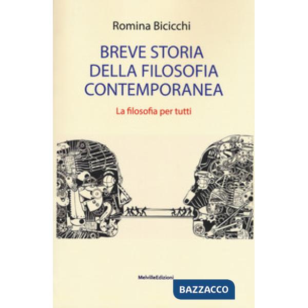 Breve storia della filosofia contemporanea. La filosofia per tutti