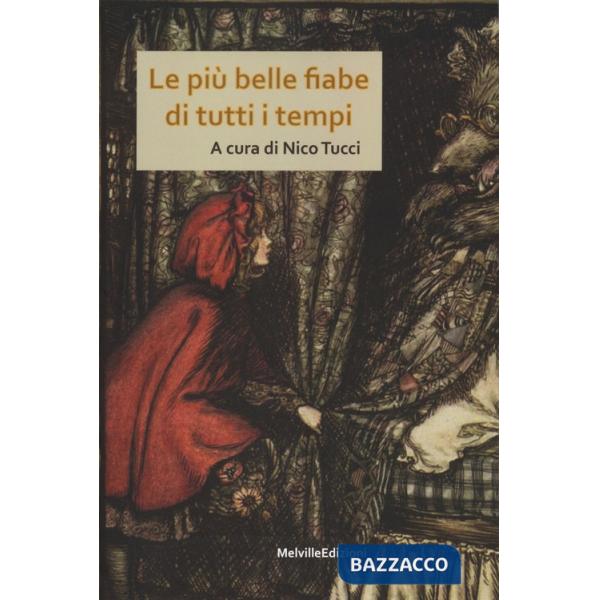 Più belle fiabe di ogni tempo. Ediz. illustrata (Le)