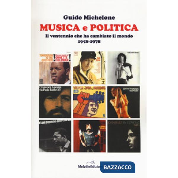 Musica e politica. Il ventennio che ha cambiato il mondo 1958-1978