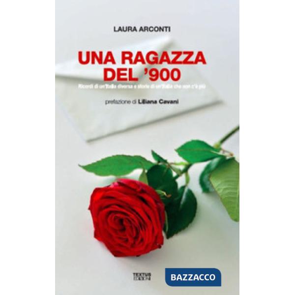 Ragazza del '900. Ricordi di un'Italia diversa e storie di un'Italia che non c'è più (Una)