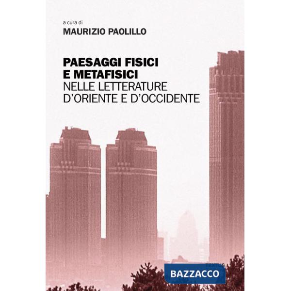 Paesaggi fisici e metafisici