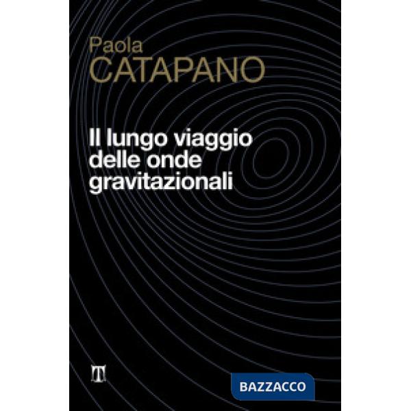 Lungo viaggio delle onde gravitazionali (Il)