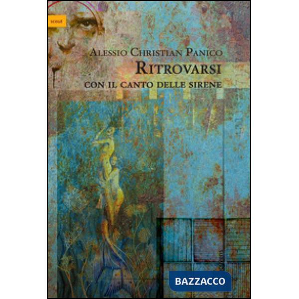 Ritrovarsi con il canto delle sirene