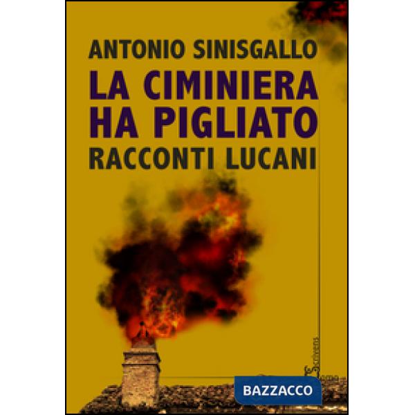 Ciminiera ha pigliato. Racconti lucani (La)