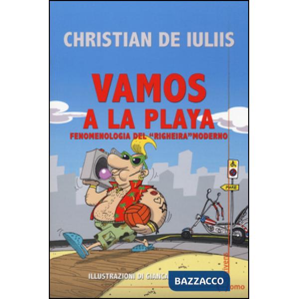 Vamos a la playa. Fenomenologia del «Righeira» moderno