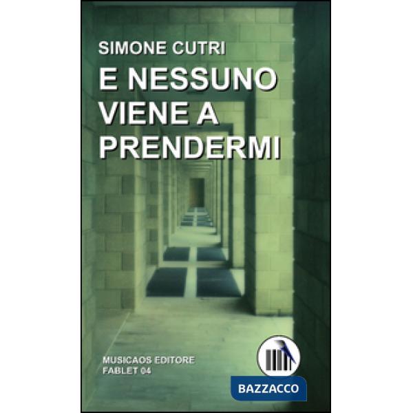 E nessuno viene a prendermi