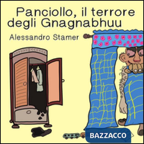 Panciollo, il terrore degli Gnagnabhuu