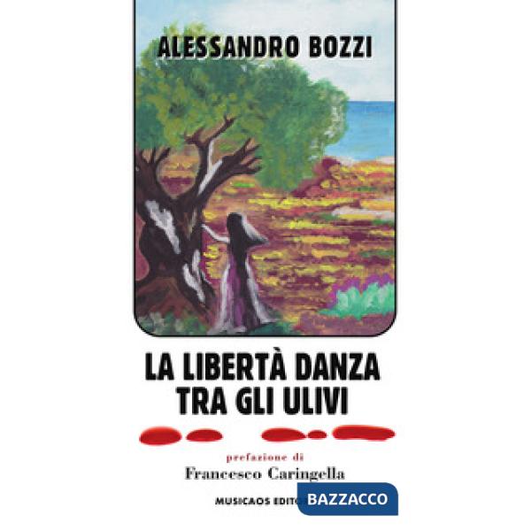 Libertà danza tra gli ulivi (La)