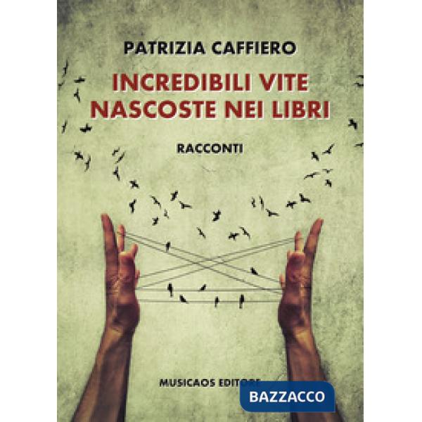 Incredibili vite nascoste nei libri