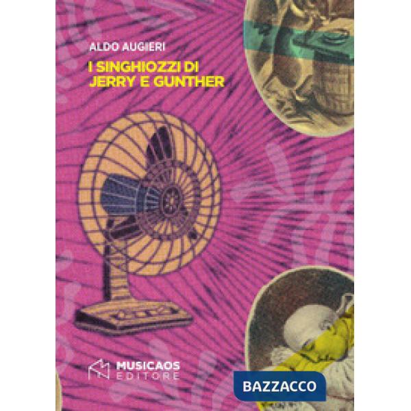 Singhiozzi di Jerry e Gunther (I)