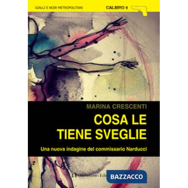 Cosa le tiene sveglie. Una nuova indagine del commissario Narducci