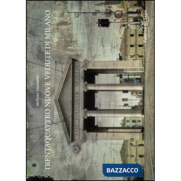Trentaquattro nuove vedute di Milano. Ediz. italiana e inglese