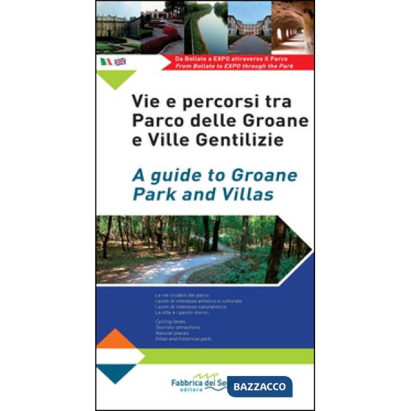 Vie e percorsi tra Parco delle Groane e ville gentilizie. Ediz. italiana e inglese