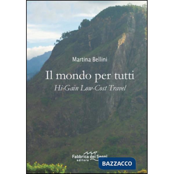 Mondo per tutti. Hi-Gain low-cost travel (Il)