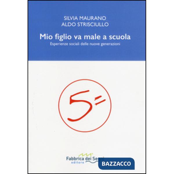 Mio figlio va male a scuola. Esperienze sociali delle nuove generazioni