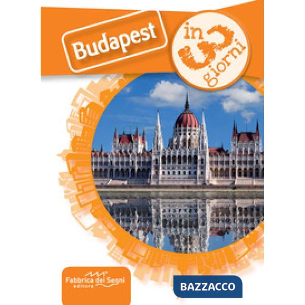 Budapest in 3 giorni
