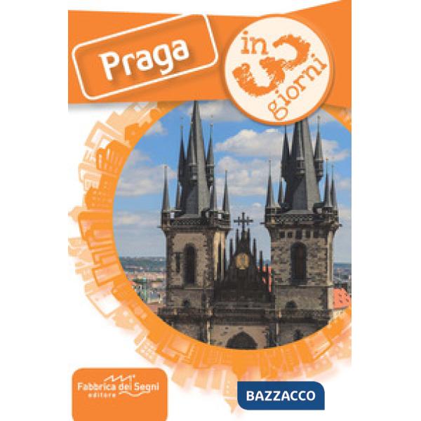 Praga in 3 giorni