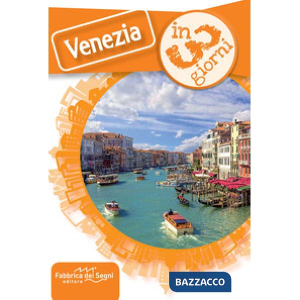 Venezia in 3 giorni
