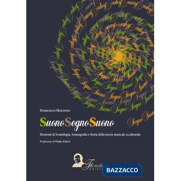 Suono segno suono. Elementi di semiologia, semiografia e storia della teoria musicale occidentale