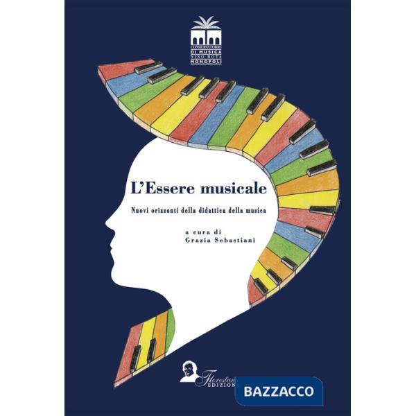 Essere musicale. Nuovi orizzonti della didattica della musica (L')