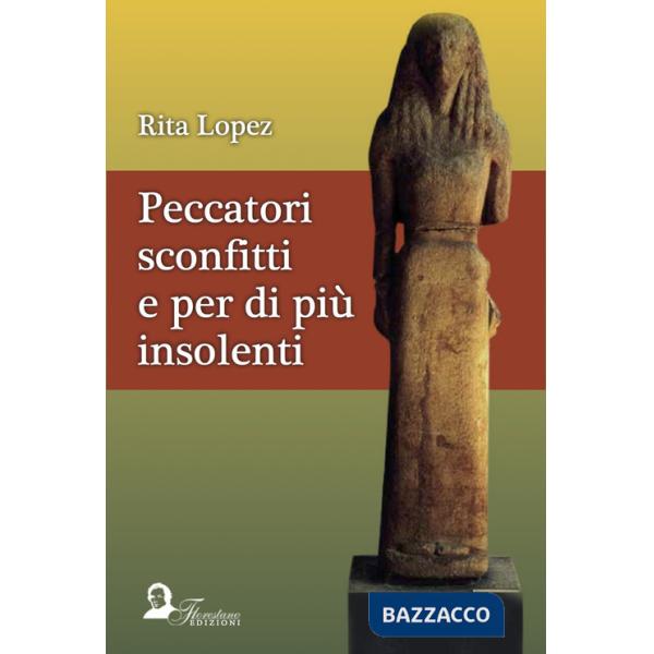 Peccatori sconfitti e per di più insolenti