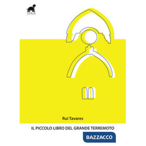 Piccolo libro del Grande Terremoto. Lisbona 1755 (Il)