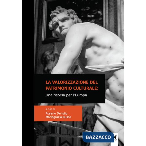 Valorizzazione del patrimonio culturale. Una risorsa per l'Europa (La)