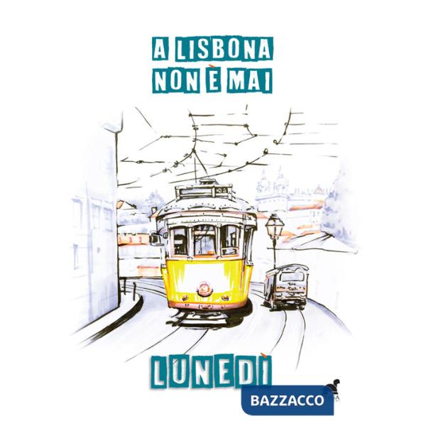 A Lisbona non è mai lunedì