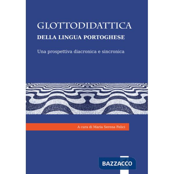 Glottodidattica della lingua portoghese. Una prospettiva diacronica e sincronica