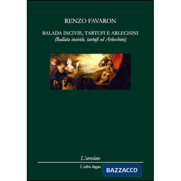 Balada incivie, tartufi e arlechini-Ballata incivile, tartufi e arlecchini. Ediz
