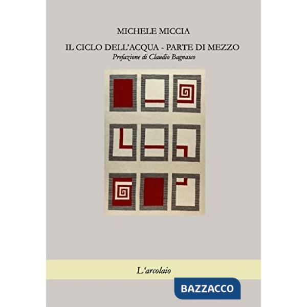 Ciclo dell'acqua. Parte di mezzo (Il)