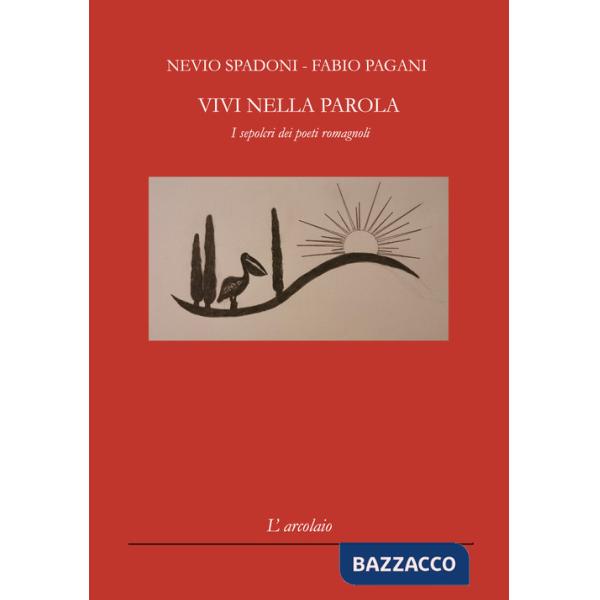 Vivi nella parola. I sepolcri dei poeti romagnoli