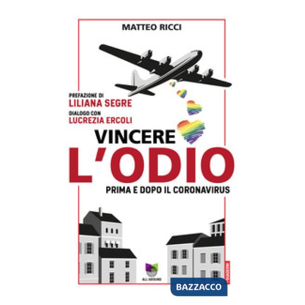 Vincere l'odio. Prima e dopo il coronavirus
