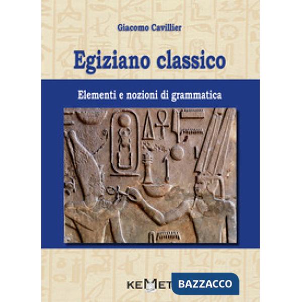Egiziano classico. Elementi e nozioni di grammatica