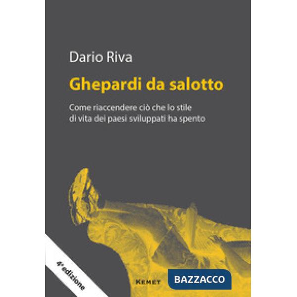 Ghepardi da salotto. Come riaccendere ciò che lo stile di vita dei paesi sviluppati ha spento