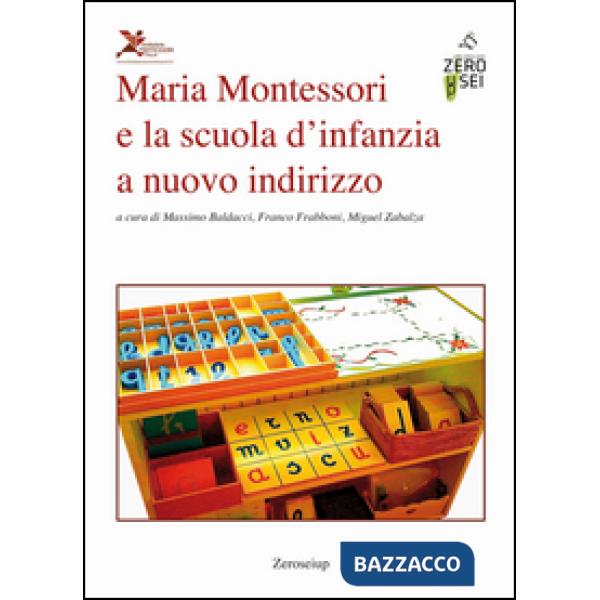 Maria Montessori e la scuola d'infanzia a nuovo indirizzo