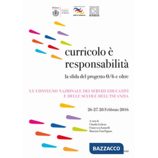 Curricolo è responsabilità. La sfida del progetto 0/6 e oltre. XX Convegno nazio