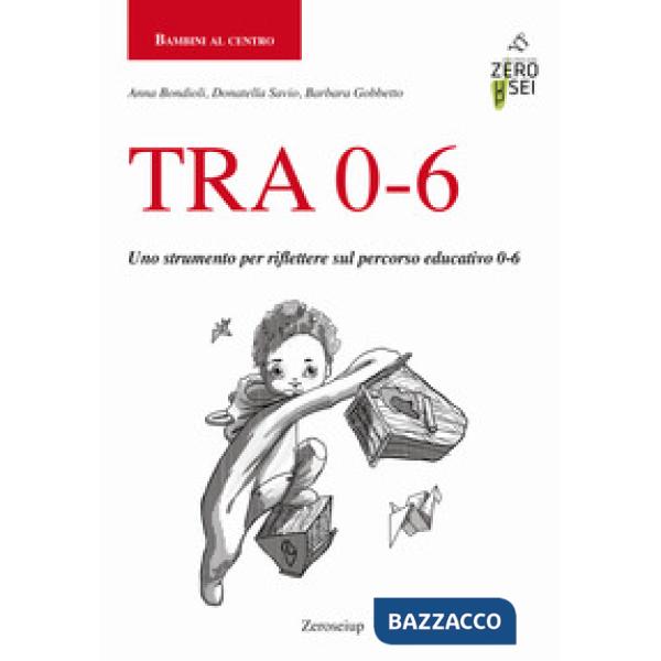 TRA 0-6. Uno strumento per riflettere sul percorso educativo 0-6