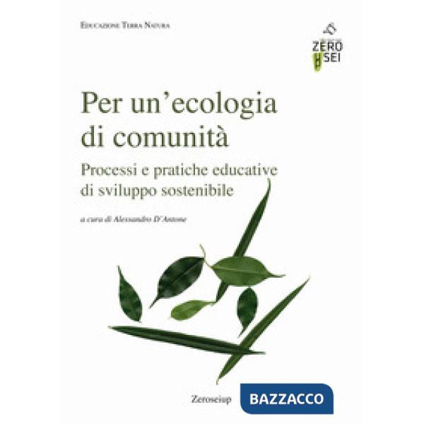Per un'ecologia di comunità. Processi e pratiche educative di sviluppo sostenibi