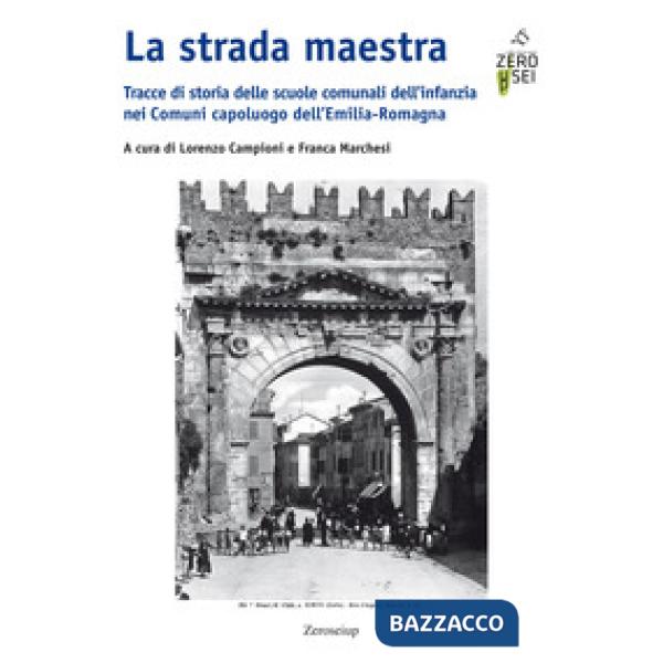 Strada maestra. Tracce di storia delle scuole comunali dell'infanzia nei Comuni 