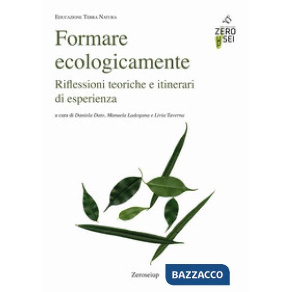 Formare ecologicamente. Riflessioni teoriche e itinerari di esperienza